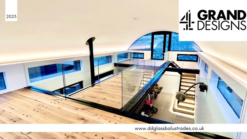 DD Glass Balustrades | Grand Designs Case Study